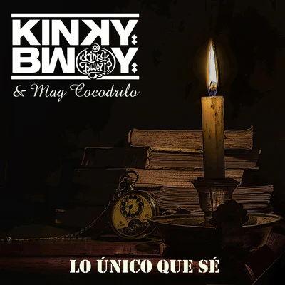 Lo Único Que Sé 专辑 El Sandro/Kinky Bwoy