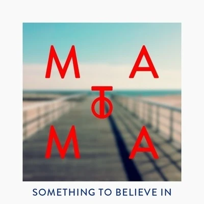 Something To Believe In (Matoma Summer Remix) 专辑 Bryn Christopher/Matoma