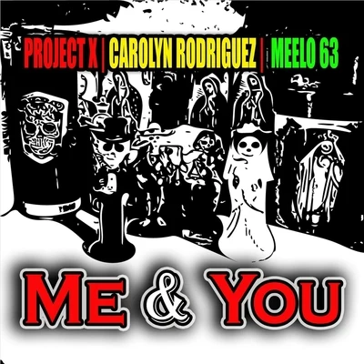 Me & You (feat. Carolyn Rodriguez & Meelo 63) 專輯 Prophet C/Carolyn Rodriguez/Mr Raskal