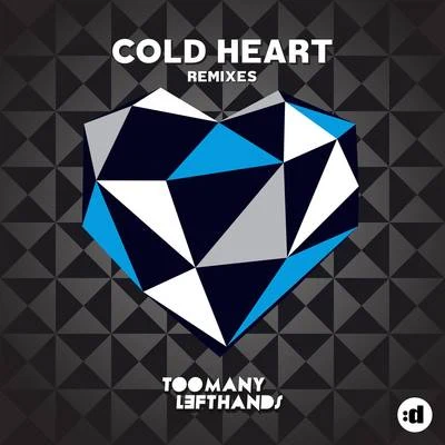 Cold Heart (Remixes) 專輯 Toomanylefthands