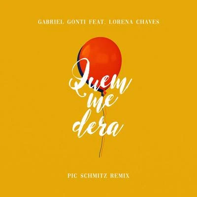 Quem Me Dera (Pic Schmitz Remix) 专辑 Gabriel Gonti