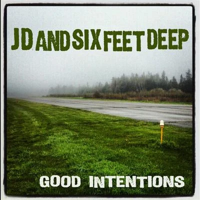 Good Intentions 专辑 Six Feet Deep