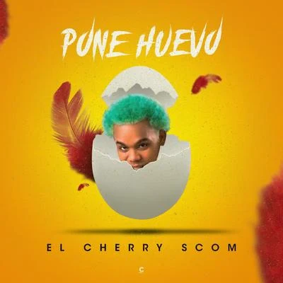 Pone Huevo 專輯 El Cherry Scom