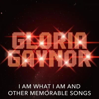 I Am What I Am and other Memorable Songs 專輯 Gloria Gaynor