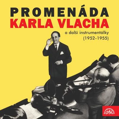 Promenáda Karla Vlacha a další instrumentálky (1952-1955) 專輯 Karel Vlach se svým orchestrem