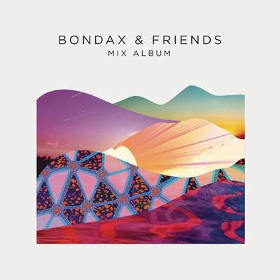 Bondax Bondax & Friends - The Mix Album