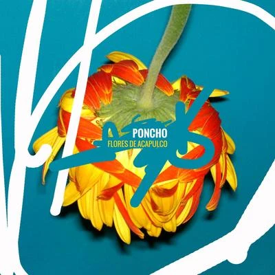 Flores de Acapulco (feat. Alejandro Alvarez) 專輯 Poncho