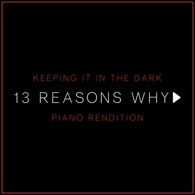 Keeping It in the Dark (From 13 Reasons Why) 專輯 The Blue Notes