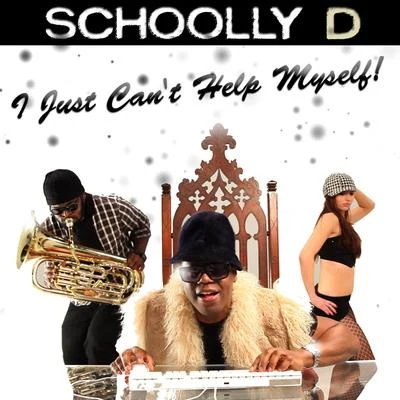 I Just Cant Help Myself! 專輯 Schoolly D