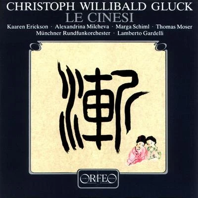 GLUCK, C.W.: Cinesi (Le) [Opera] (Erickson, Milcheva, Schiml, Moser, Munich Radio Orchestra, Gardelli) 專輯 Lamberto Gardelli/Robert Massard/Herbert von Karajan/Pilar Lorengar/Oliviero De Fabritiis