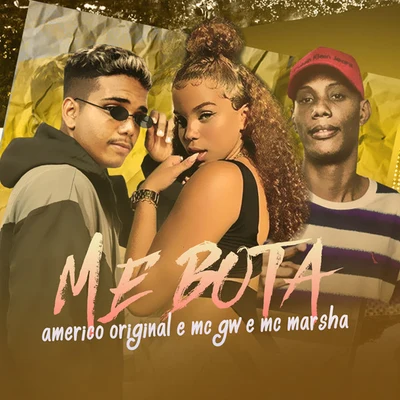 Me Bota (feat. MC Marsha & MC GW) 專輯 Americo Original