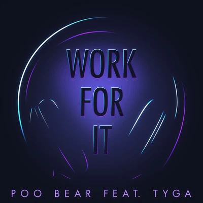 Work for It (feat. Tyga) 專輯 Poo Bear