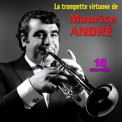 Maurice AndréMunich Chamber OrchestraHans Stadlmair La trompette virtuose de Maurice André - 18 succès