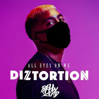 All Eyes on We 專輯 Diztortion