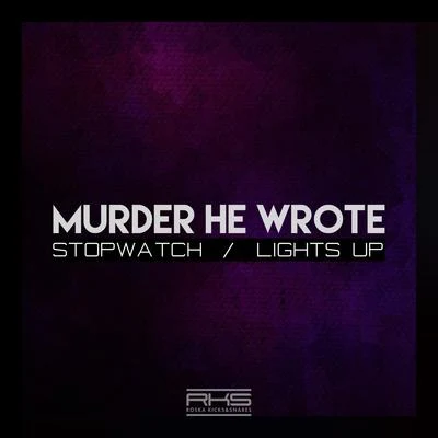 StopwatchLights Up 專輯 Murder He Wrote/Roska/Majora