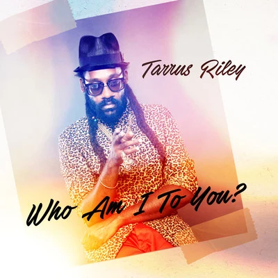 Who Am I To You 專輯 Tarrus Riley