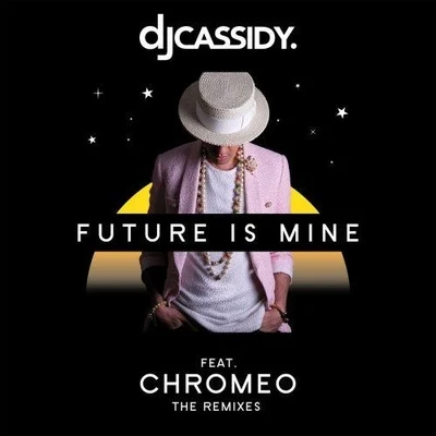 Future Is Mine (Remix) 專輯 Chromeo