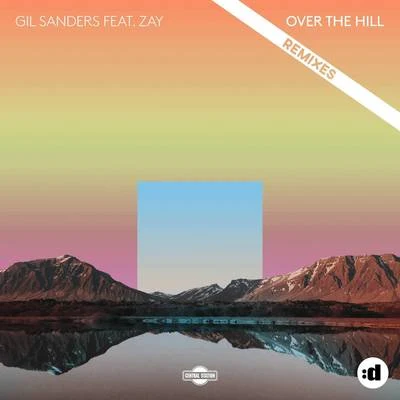 Over The Hill (Remixes) 專輯 Dark Drake/Gil Sanders