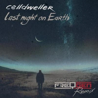 Last Night on Earth (FreqGen Remix) 專輯 Celldweller/Demo/Blue Stahli