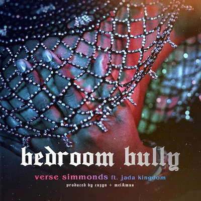 Verse SimmondsDJ Spinatik2 ChainzCap 1 Bedroom Bully (feat. Jada Kingdom)