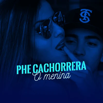 O Menina 專輯 Mc Phe Cachorrera/Mc Brisola