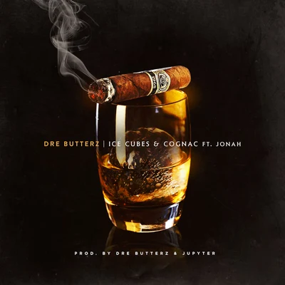 Ice Cubes and Cognac 專輯 Dre Butterz