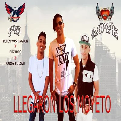 Llegaron Los Moyeto (feat. Elizardo) [with Arody El Love] 專輯 Peten Washington