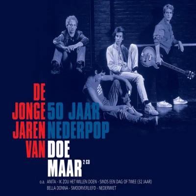 De Jonge Jaren van Doe Maar - 50 jaar Nederpop 專輯 Gers Pardoel/Doe Maar