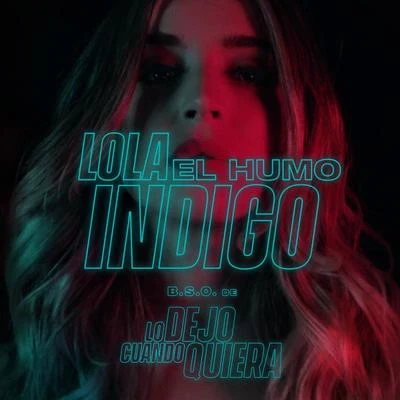 El Humo (Canción Original De La Película Lo Dejo Cuando Quiera) 專輯 Lola Indigo/Lalo Ebratt/Natalia Lacunza/Morat