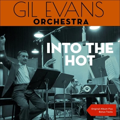 Into The Hot (Original Album with Bonus Tracks) 專輯 The Gil Evans Orchestra