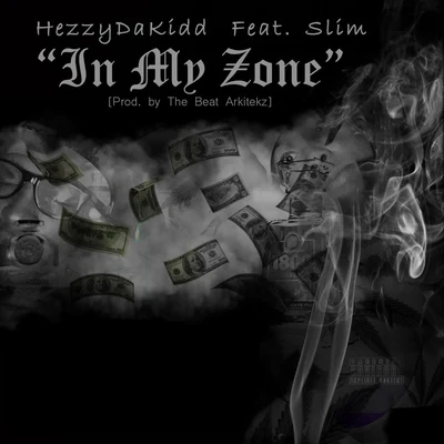 In My Zone (feat. Slim) 专辑 Hezzydakidd