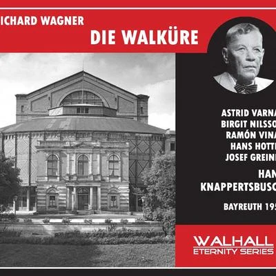 WAGNER, R.: Walküre (Die) [Opera] (Varnay, Nilsson, Vinay, Hotter, Greindl, Bayreuth Festival Orchestra, Knappertsbusch) (1957) 专辑 Orchester der Byreuther Festspiele/Hans Knappertsbusch