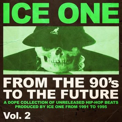 From The 90&#x27;s To The Future Vol.2 (A Dope Collection of Unreleased Hip Hop Beats produced by Ice One from 1991 to 1995) 专辑 Ice One