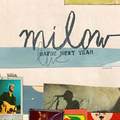 Milow Maybe Next Year (Live)