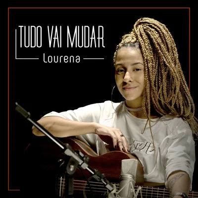 Tudo Vai Mudar 专辑 Lourena/Caio Passos/Dj Gusta