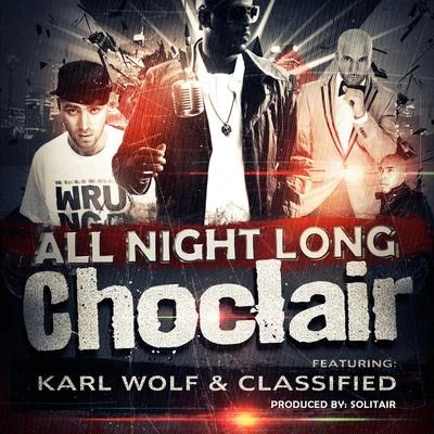 All Night Long (feat. Classified & Karl Wolf) 專輯 Choclair/Classified