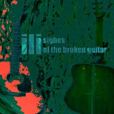 Sighes of the Broken Guitar 专辑 ili