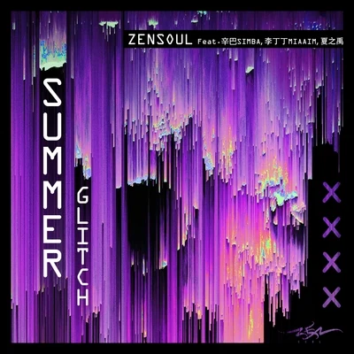 Summer Glitch 专辑 ZENSOUL