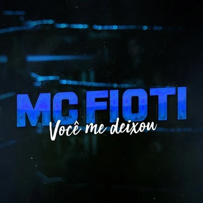 Você Me Deixou 专辑 MC Fioti