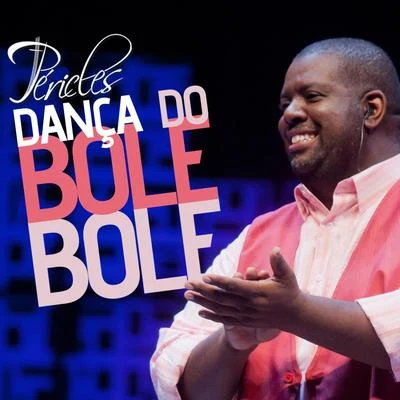 Dança do Bole, Bole - Single 专辑 Péricles/Zander Ground