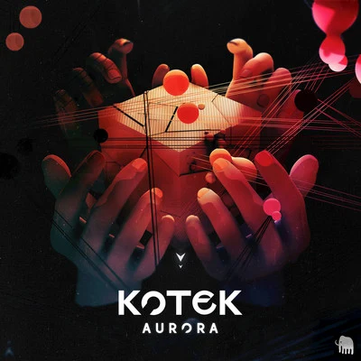 Aurora EP 專輯 Leuro/Kotek/Carneyval/Adrian Lau/Anomalie