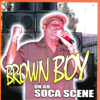 Brown Boy On Ah Soca Scene 專輯 Brown Boy/MC Magic