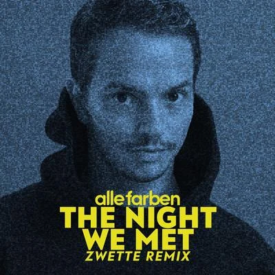 The Night We Met (Zwette Remix) 专辑 Alexander Tidebrink/Alle Farben