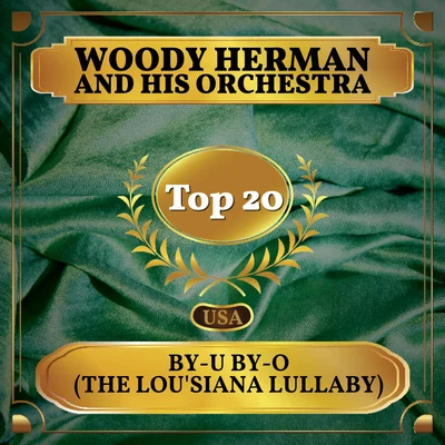 Woody Herman By-U By-O (The Louisiana Lullaby) (Billboard Hot 100 - No 20)