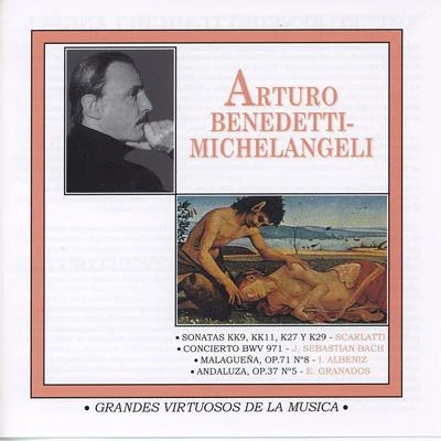 Arturo Benedetti Michelangeli Grandes Virtuosos de la Música: Arturo Benedetti Michelangeli, Vol.2