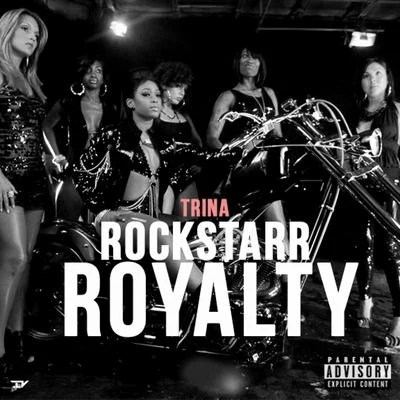 Trina Rockstarr Royalty