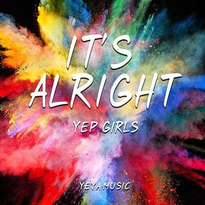 Its Alright 专辑 YEPGIRLS/王天放FrankiD