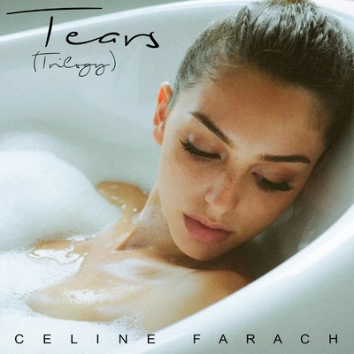 Tears (Trilogy) 專輯 Celine Farach