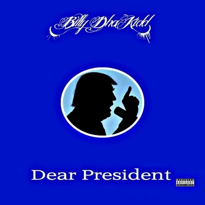 Dear President 專輯 Chalie Boy/Billy Dha Kidd