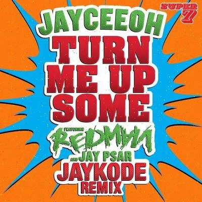 Turn Me Up Some (JayKode Remix) 專輯 JayKode